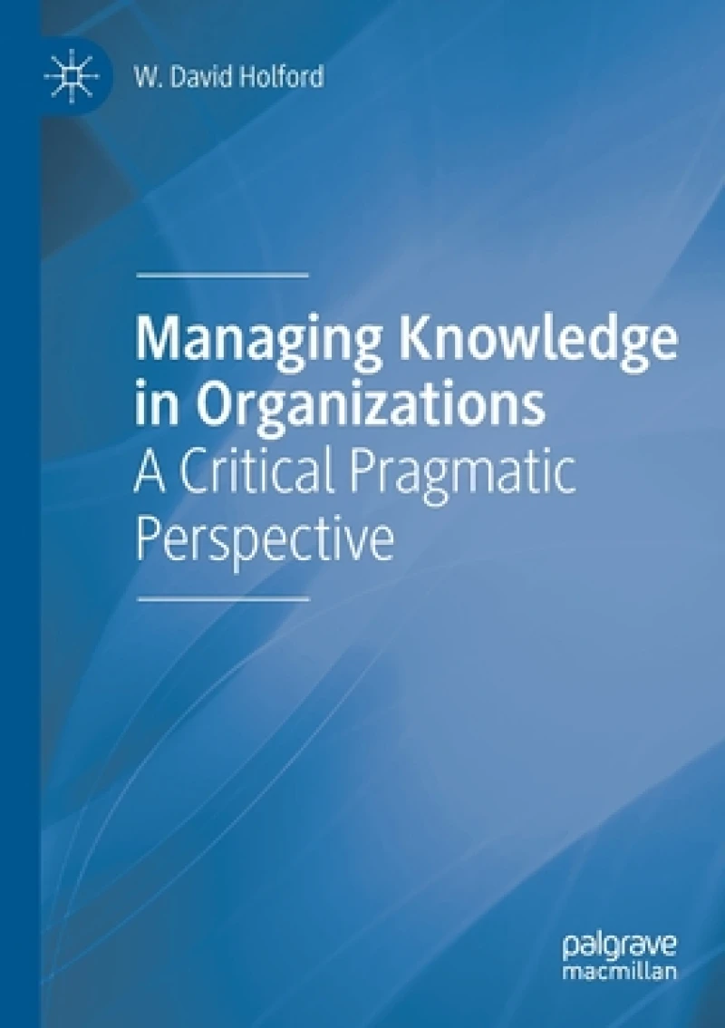 Managing Knowledge in Organizations