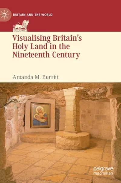 Visualising Britain’s Holy Land in the Nineteenth Century
