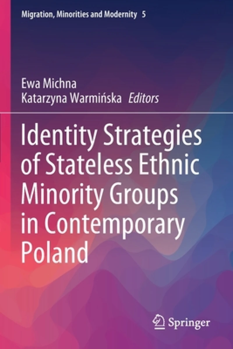 Identity Strategies of Stateless Ethnic Minority Groups in Contemporary Poland