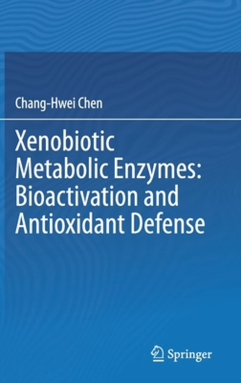 Xenobiotic Metabolic Enzymes: Bioactivation and Antioxidant Defense