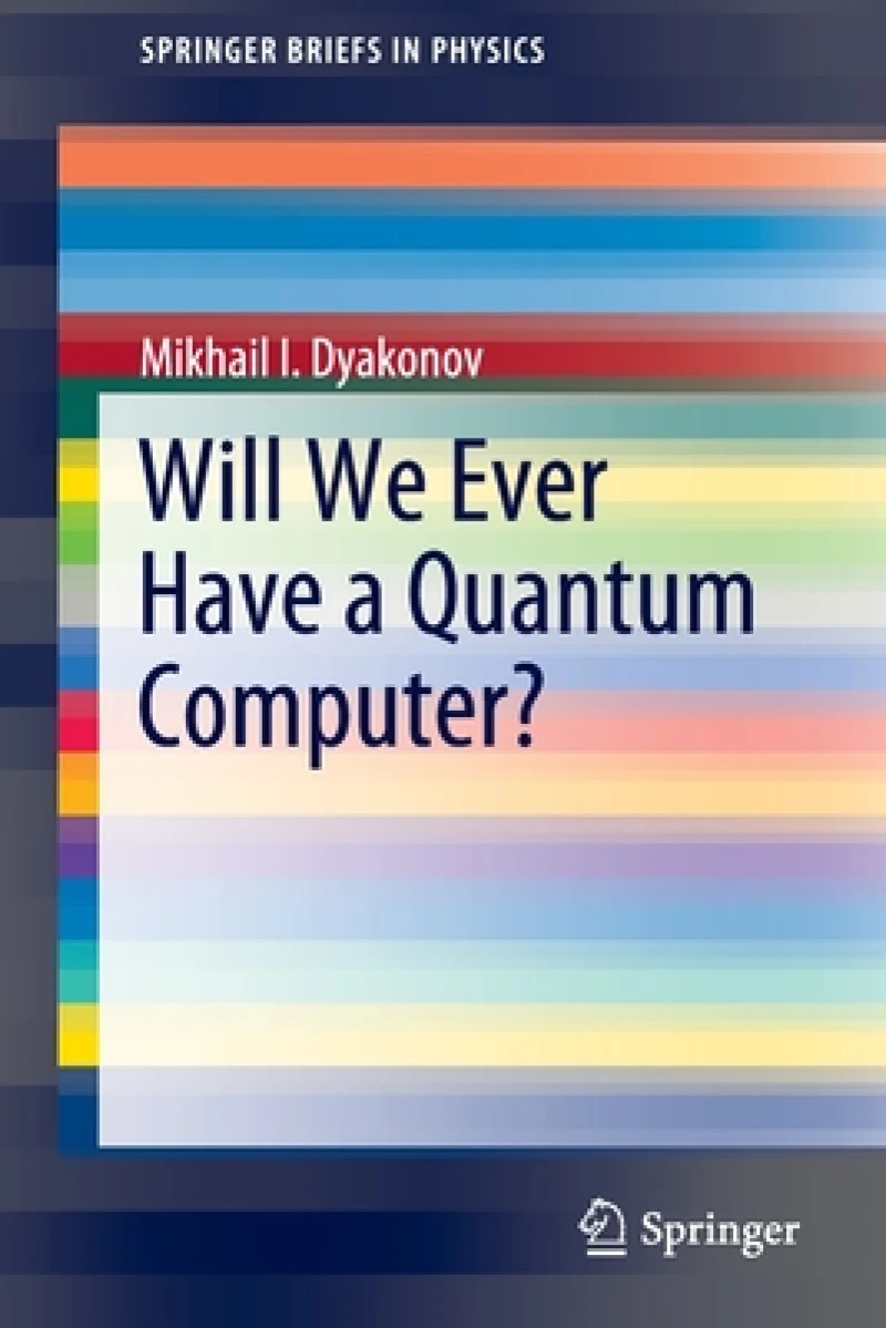 Will We Ever Have a Quantum Computer?
