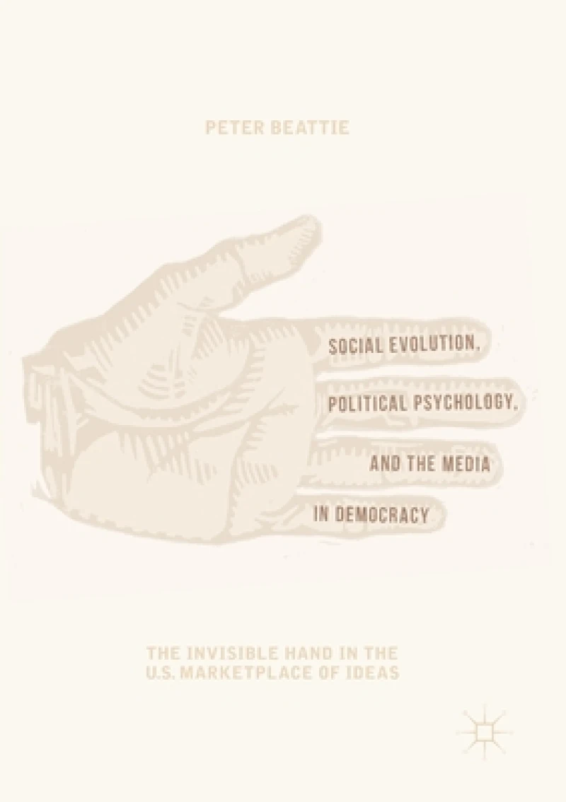 Social Evolution, Political Psychology, and the Media in Democracy