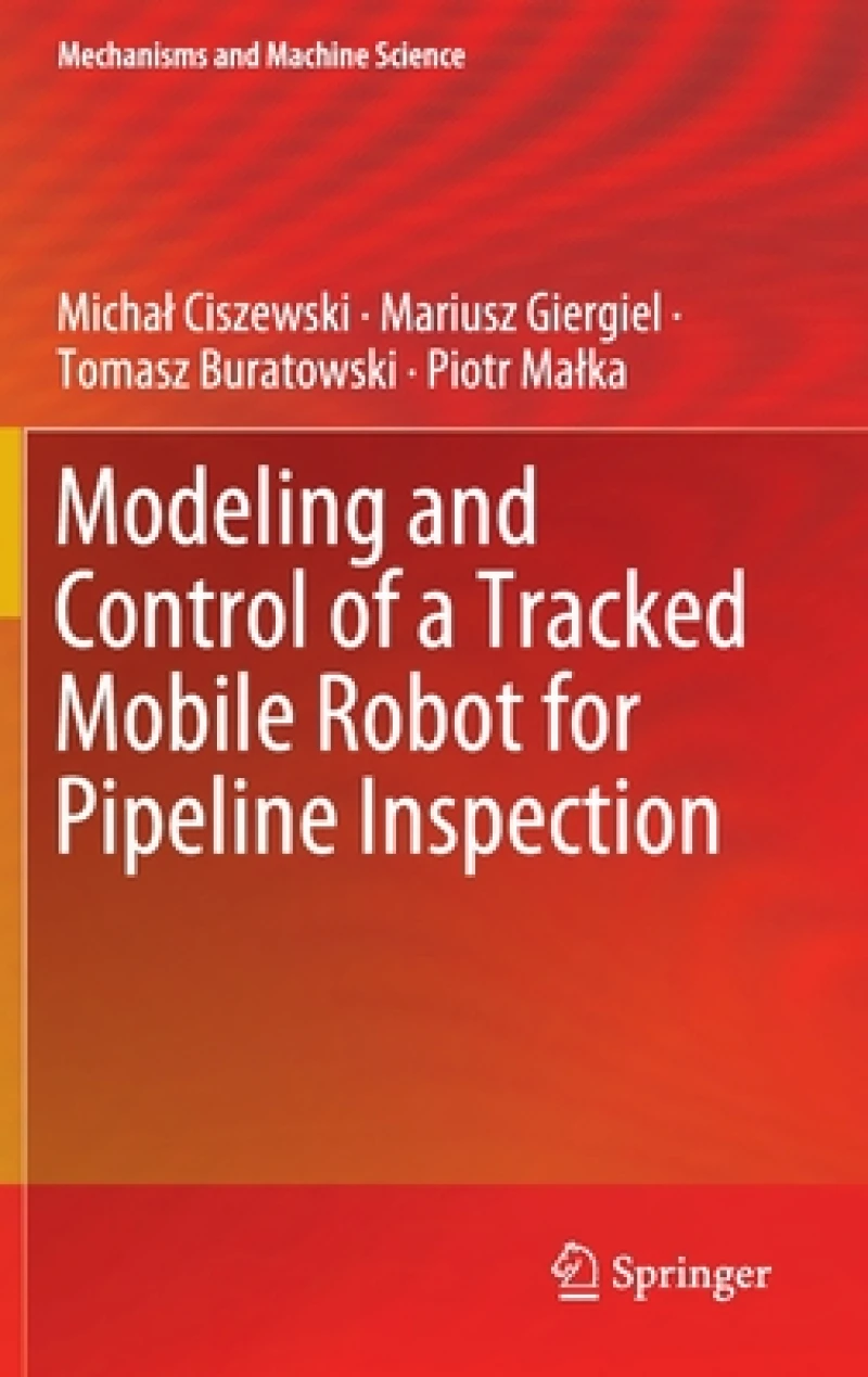Modeling and Control of a Tracked Mobile Robot for Pipeline Inspection