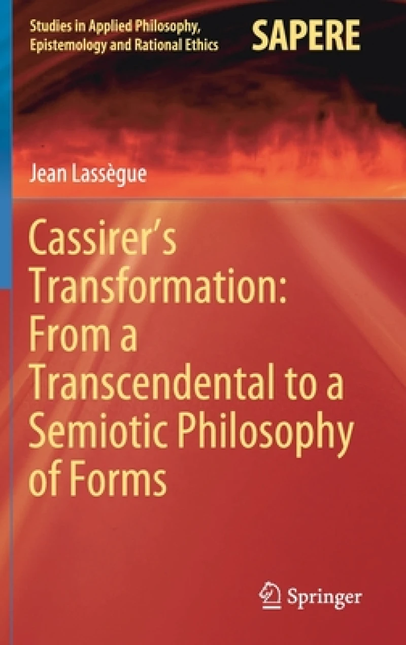 Cassirer’s Transformation: From a Transcendental to a Semiotic Philosophy of Forms