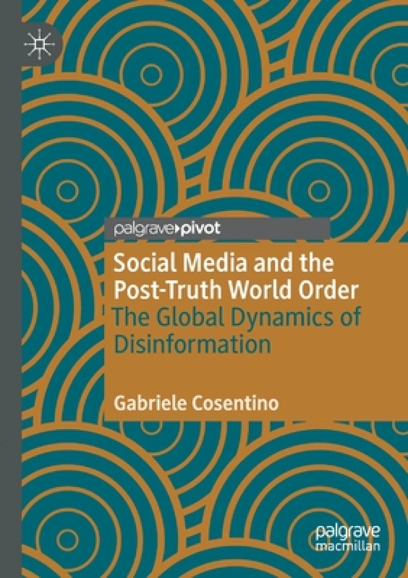 Social Media and the Post-Truth World Order