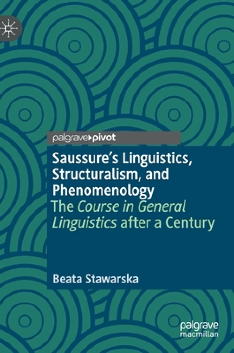 Saussure?s Linguistics, Structuralism, and Phenomenology