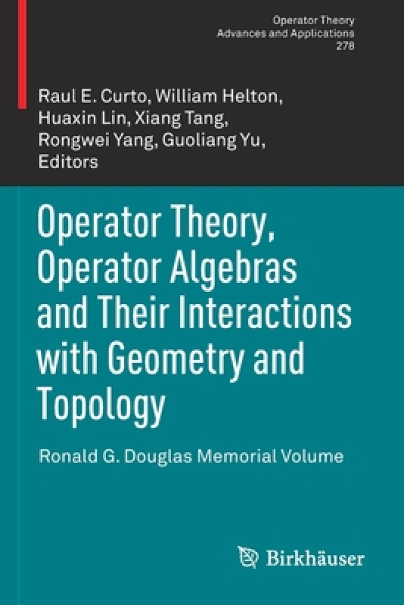 Operator Theory, Operator Algebras and Their Interactions with Geometry and Topology