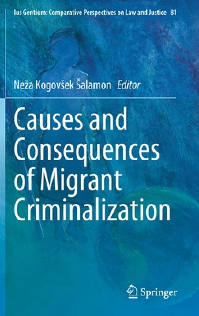 Causes and Consequences of Migrant Criminalization
