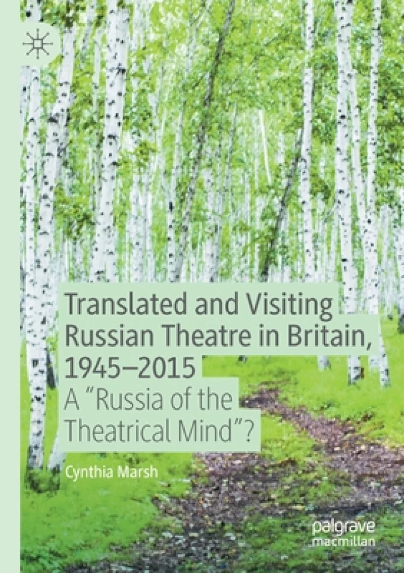 Translated and Visiting Russian Theatre in Britain, 1945–2015