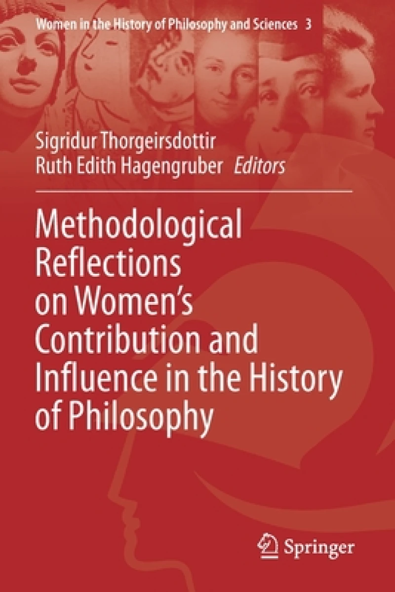 Methodological Reflections on Women''s Contribution and Influence in the History of Philosophy