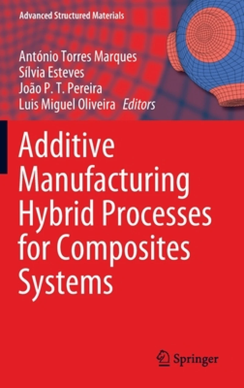 Additive Manufacturing Hybrid Processes for Composites Systems