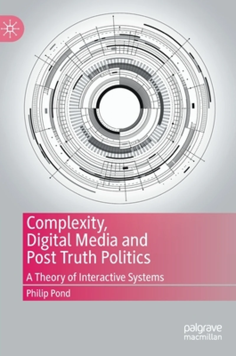 Complexity, Digital Media and Post Truth Politics