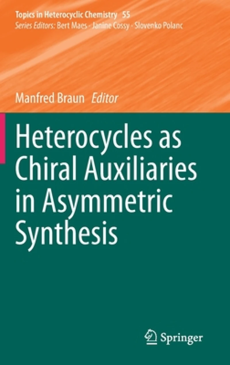 Heterocycles as Chiral Auxiliaries in Asymmetric Synthesis