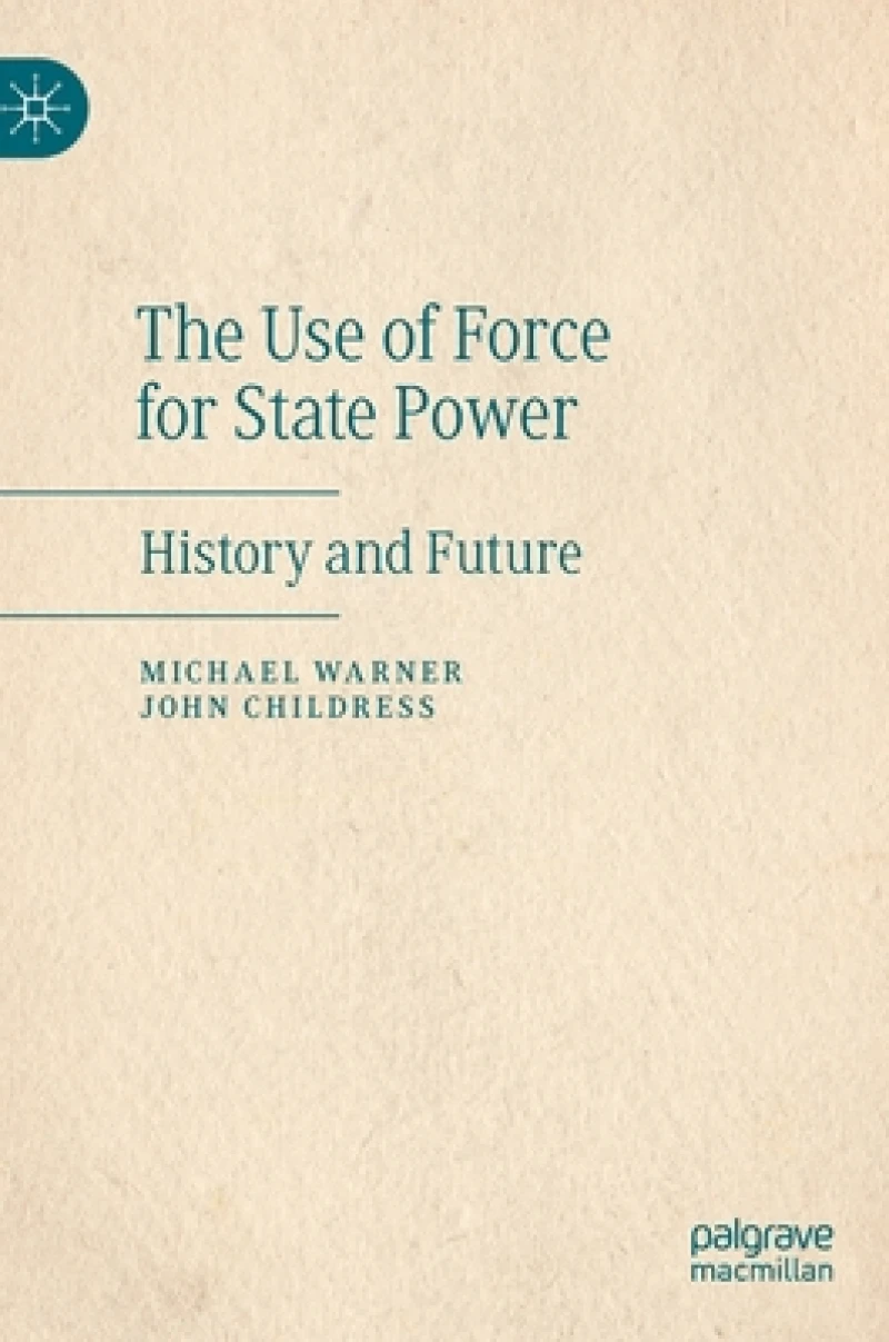 The Use of Force for State Power