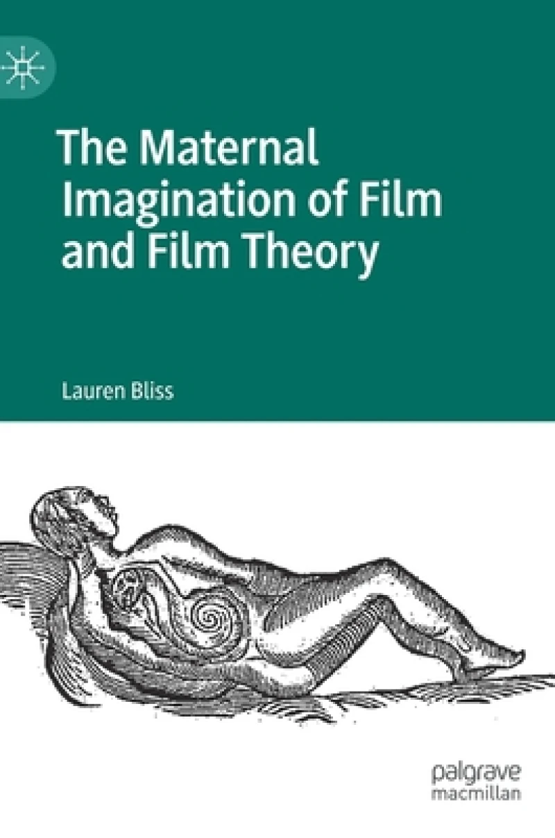 The Maternal Imagination of Film and Film Theory