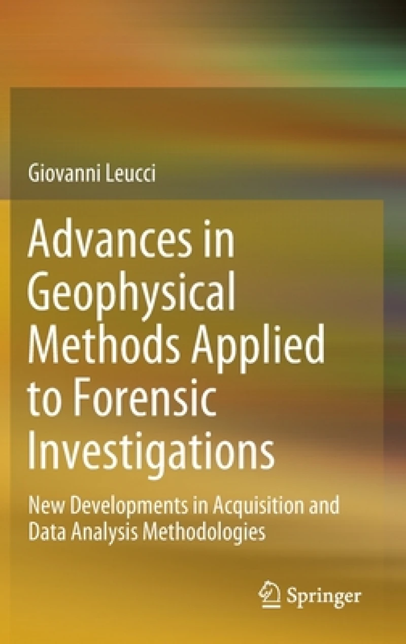 Advances in Geophysical Methods Applied to Forensic Investigations