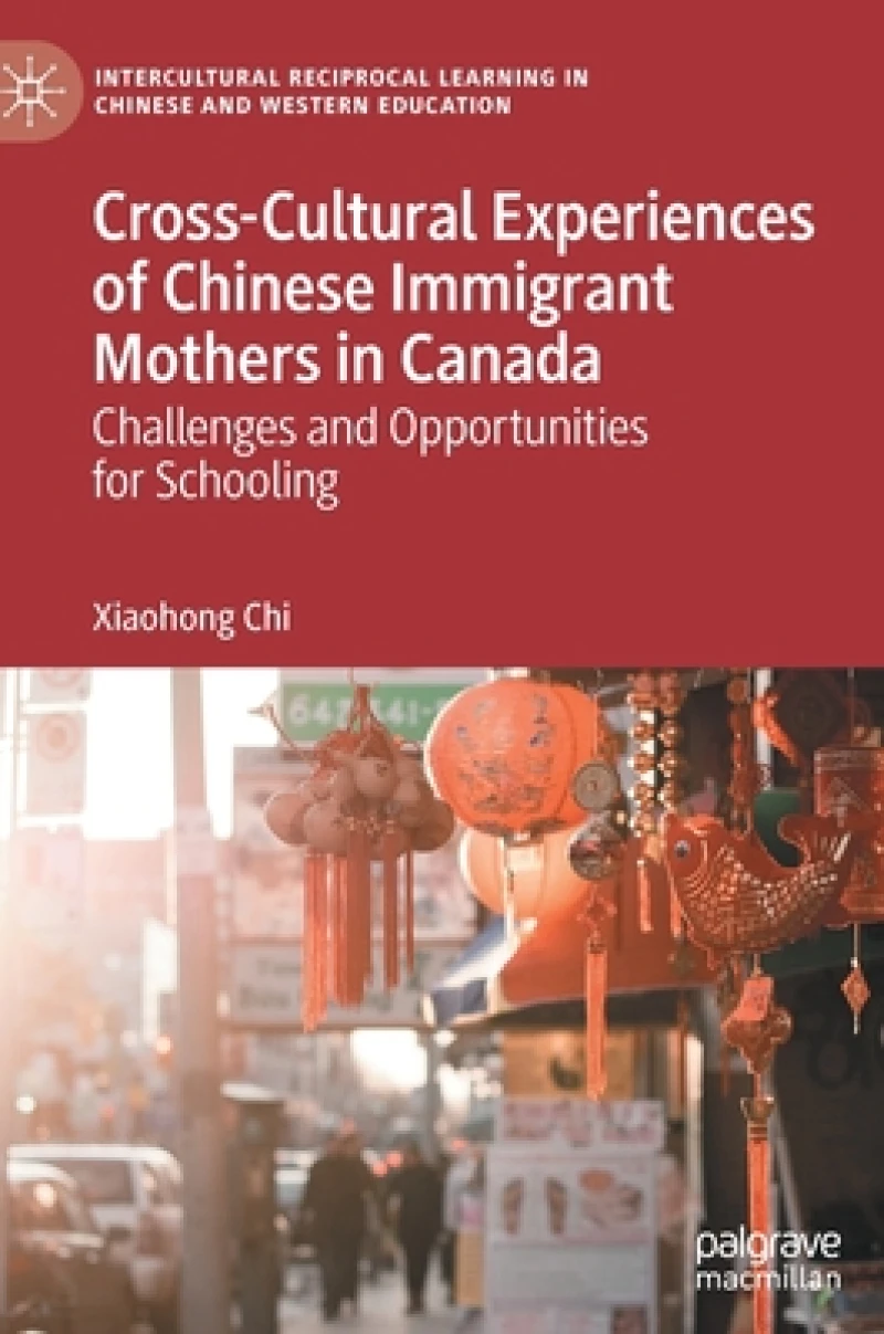 Cross-Cultural Experiences of Chinese Immigrant Mothers in Canada
