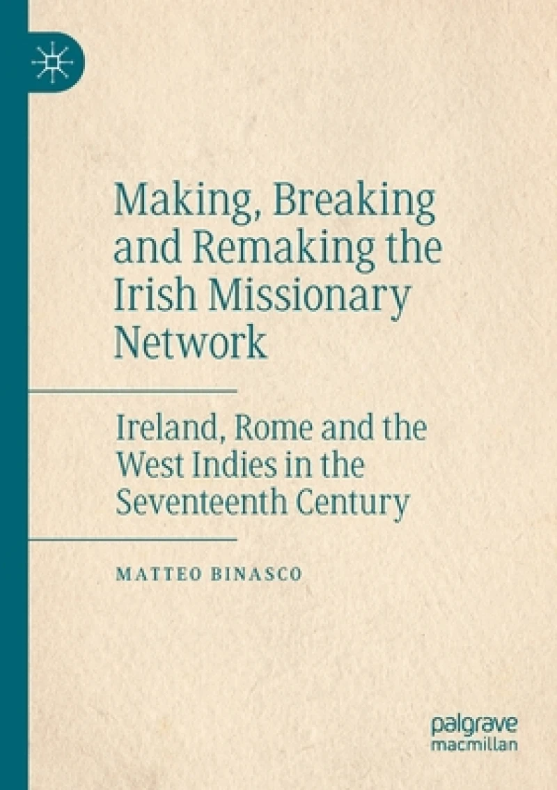 Making, Breaking and Remaking the Irish Missionary Network