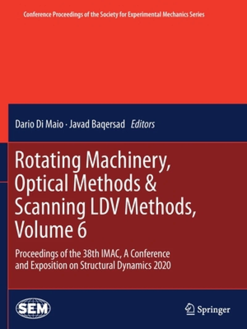 Rotating Machinery, Optical Methods & Scanning LDV Methods, Volume 6