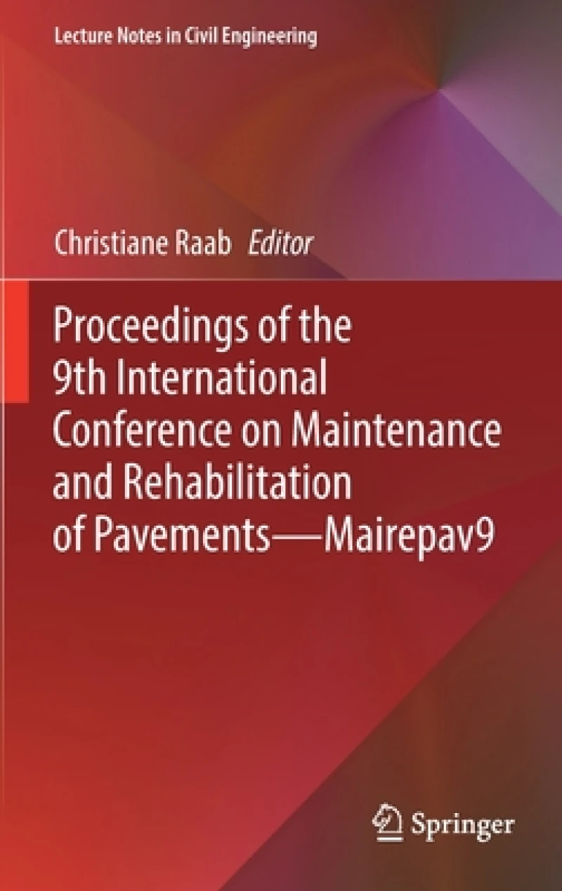 Proceedings of the 9th International Conference on Maintenance and Rehabilitation of Pavements—Mairepav9