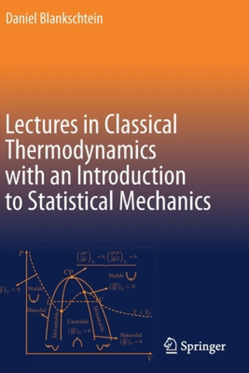 Lectures in Classical Thermodynamics with an Introduction to Statistical Mechanics
