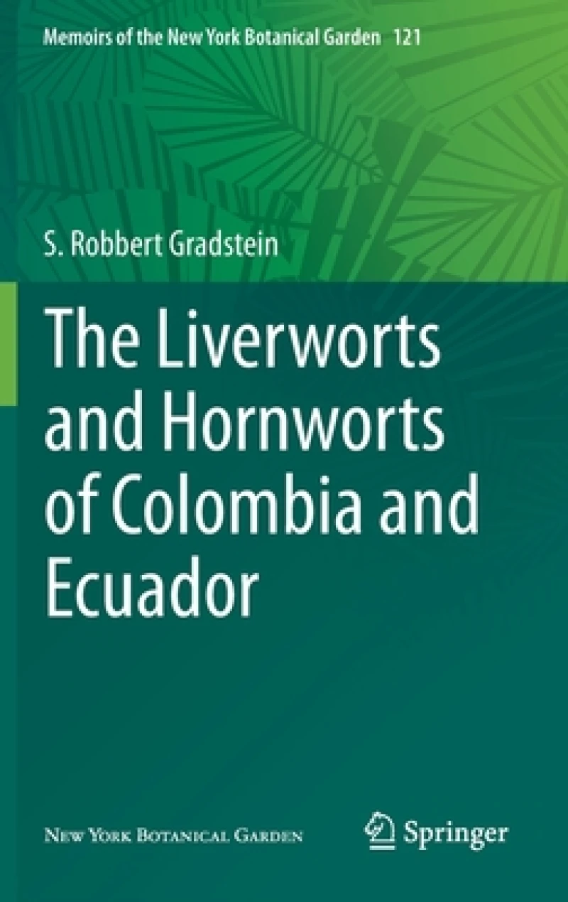 The Liverworts and Hornworts of Colombia and Ecuador