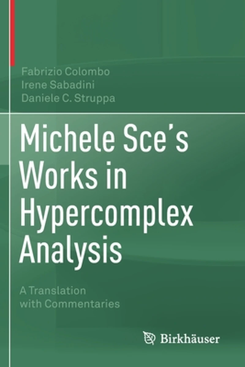 Michele Sce's Works in Hypercomplex Analysis