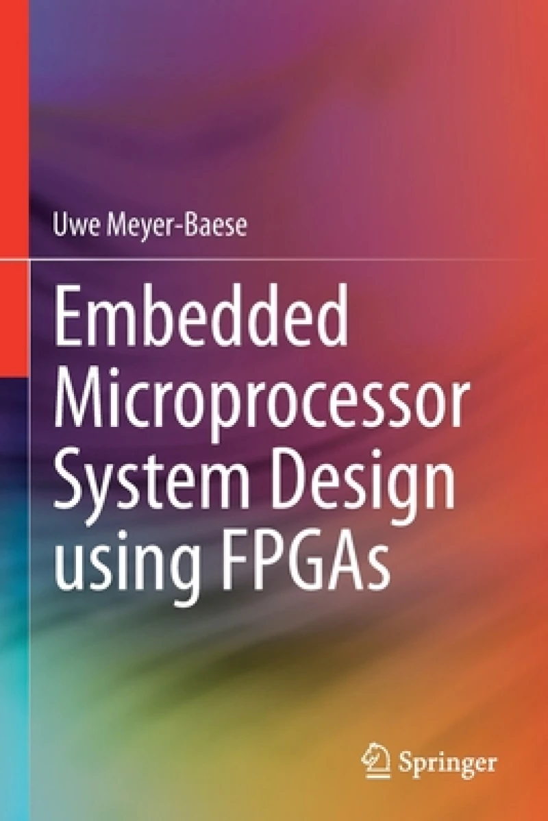 Embedded Microprocessor System Design using FPGAs