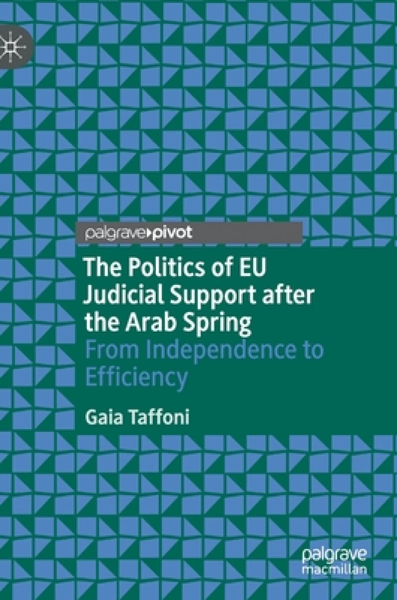 The Politics of EU Judicial Support after the Arab Spring