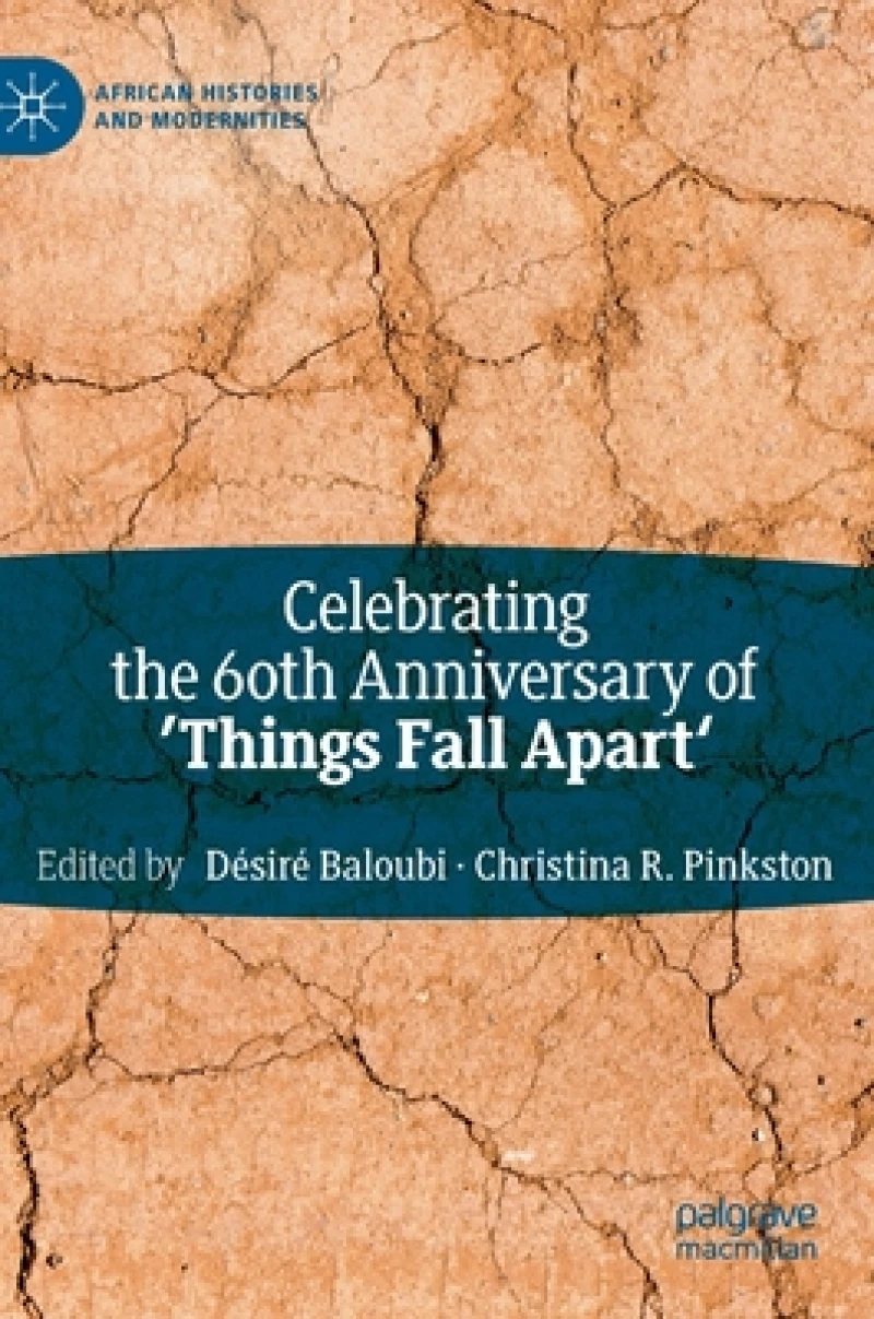 Celebrating the 60th Anniversary of ''Things Fall Apart''