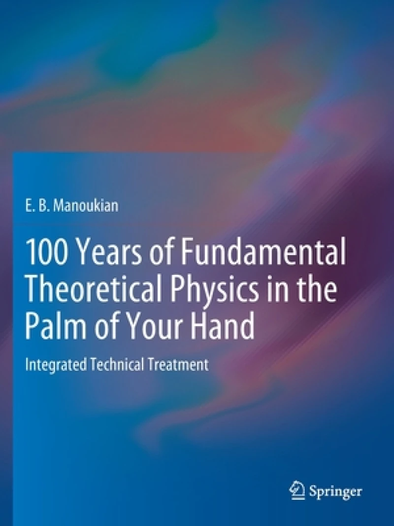 100 Years of Fundamental Theoretical Physics in the Palm of Your Hand