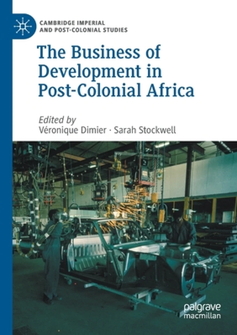 The Business of Development in Post-Colonial Africa