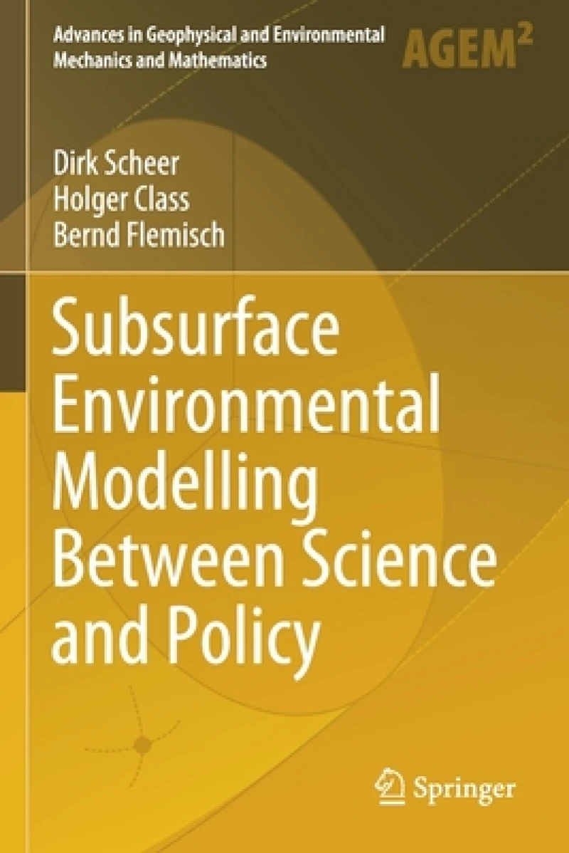 Subsurface Environmental Modelling Between Science and Policy