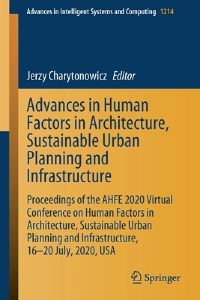 Advances in Human Factors in Architecture, Sustainable Urban Planning and Infrastructure