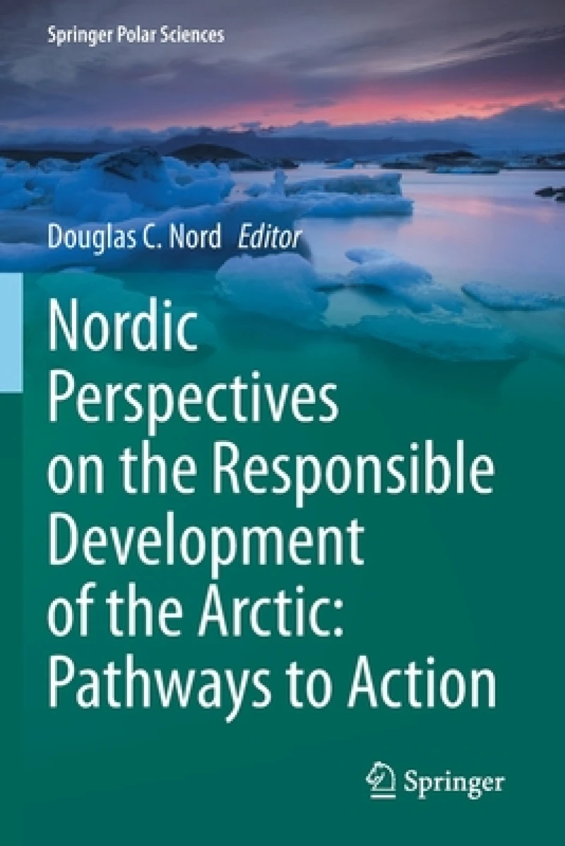 Nordic Perspectives on the Responsible Development of the Arctic