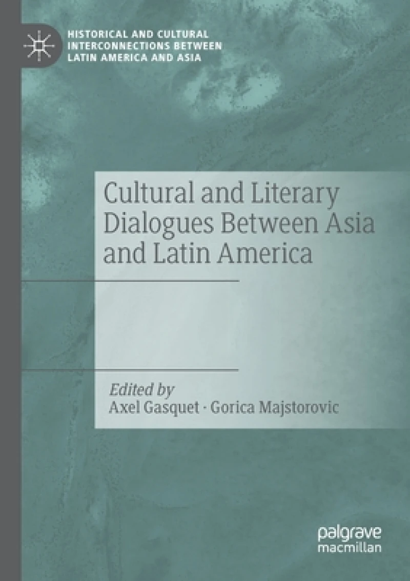 Cultural and Literary Dialogues Between Asia and Latin America