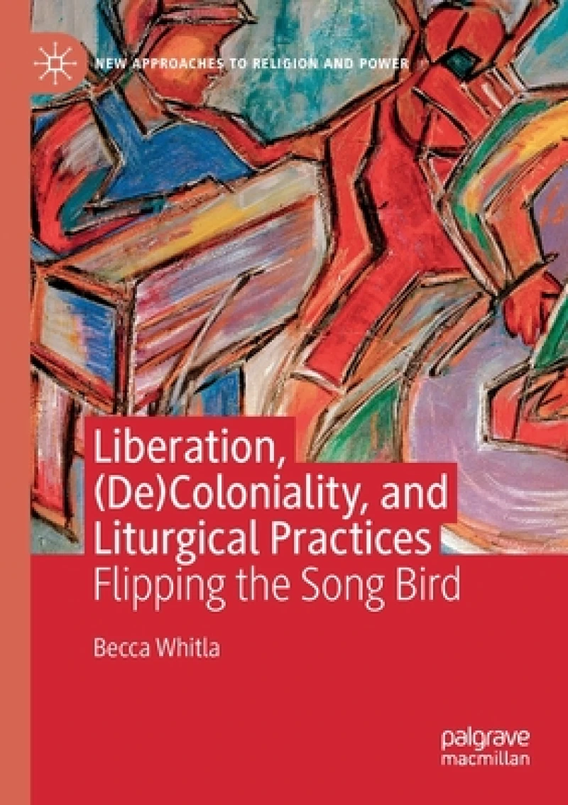 Liberation, (De)Coloniality, and Liturgical Practices