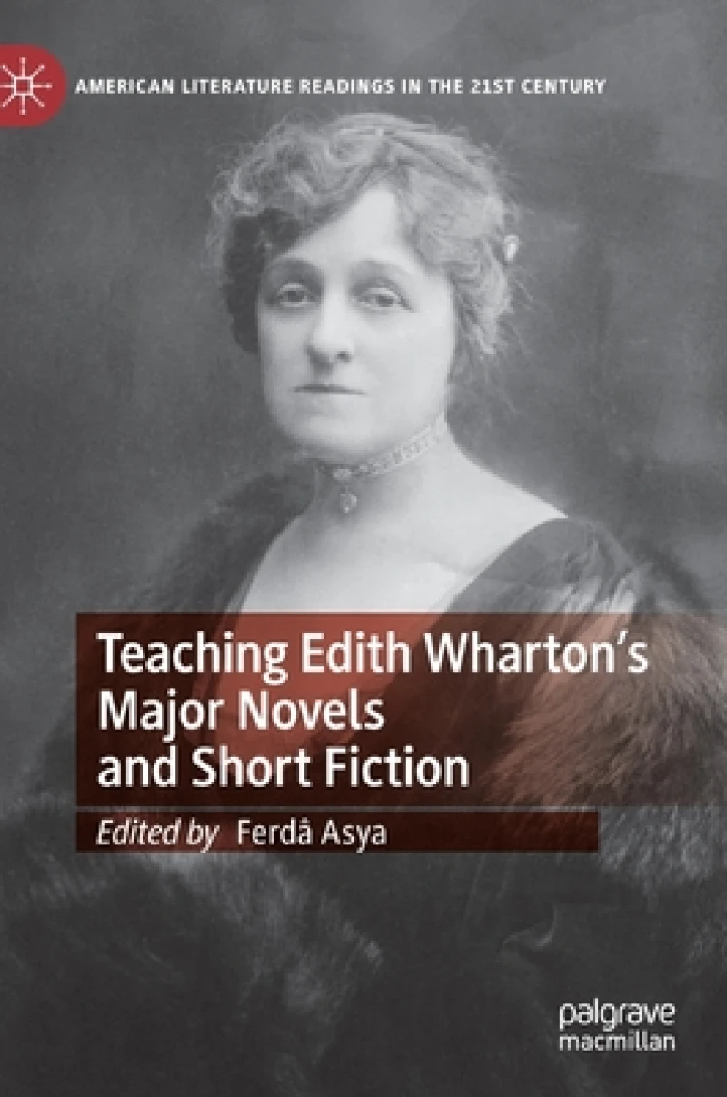 Teaching Edith Wharton''s Major Novels and Short Fiction
