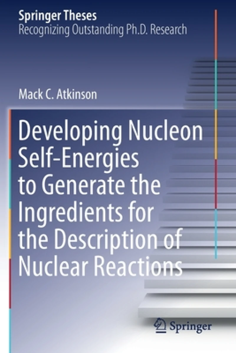 Developing Nucleon Self-Energies to Generate the Ingredients for the Description of Nuclear Reactions