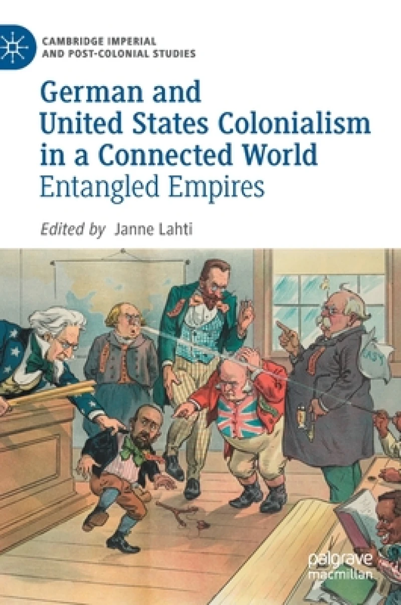 German and United States Colonialism in a Connected World