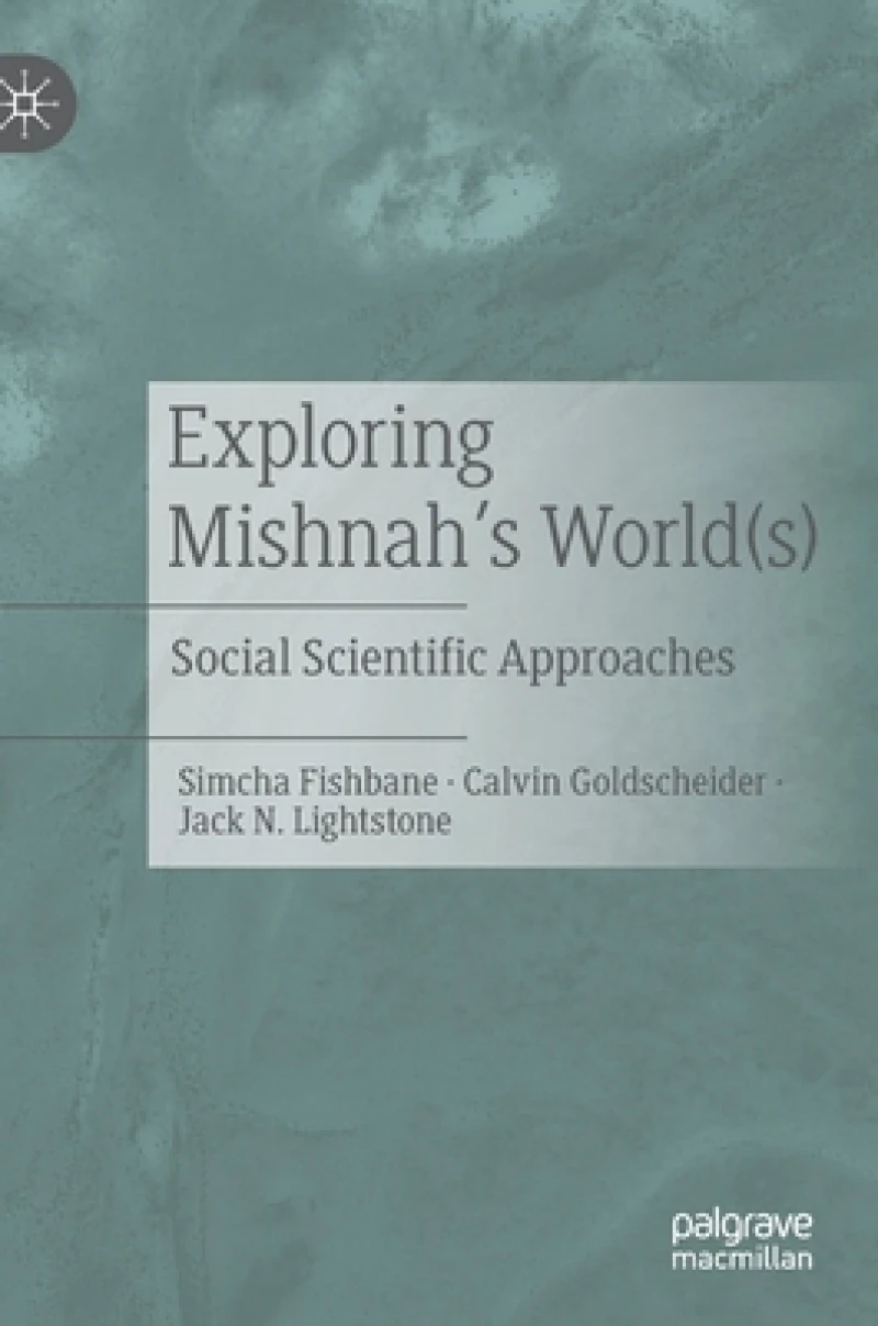 Exploring Mishnah''s World(s)