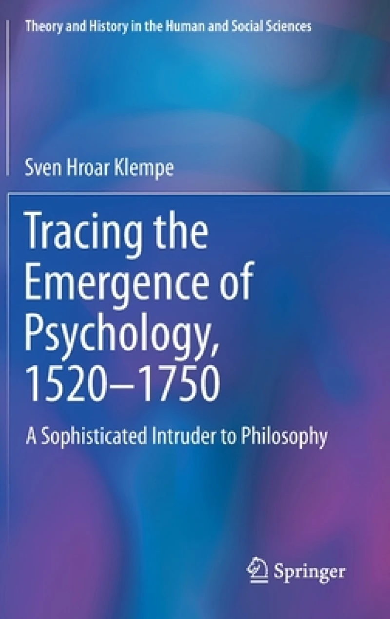 Tracing the Emergence of Psychology, 1520–?1750
