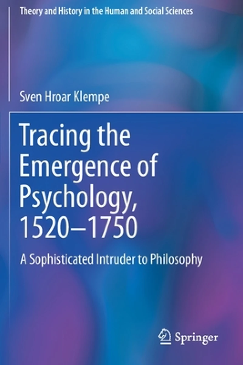 Tracing the Emergence of Psychology, 1520–?1750
