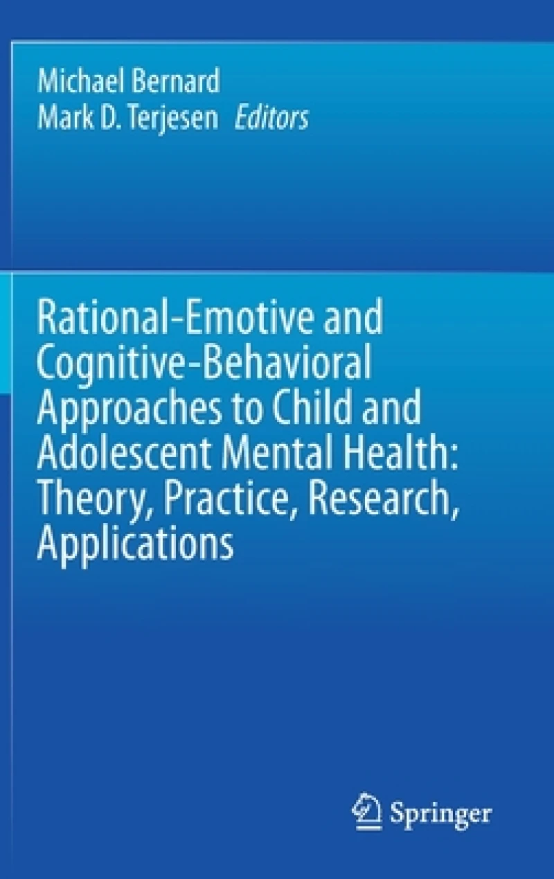 Rational-Emotive and Cognitive-Behavioral Approaches to Child and Adolescent Mental Health