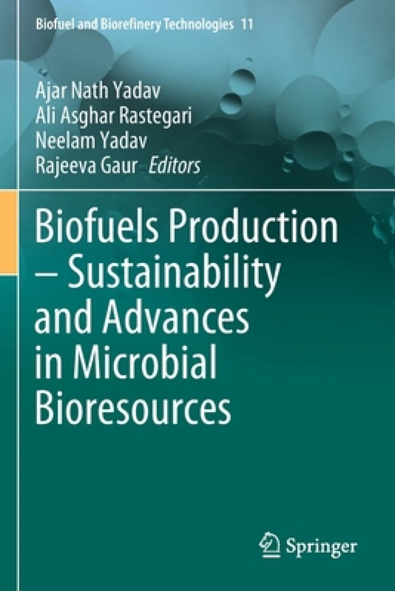Biofuels Production - Sustainability and Advances in Microbial Bioresources