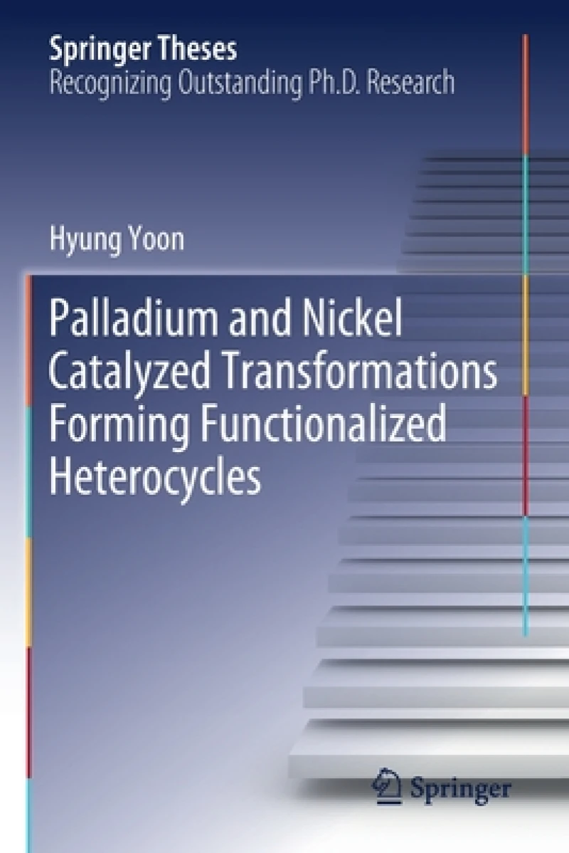 Palladium and Nickel Catalyzed Transformations Forming Functionalized Heterocycles