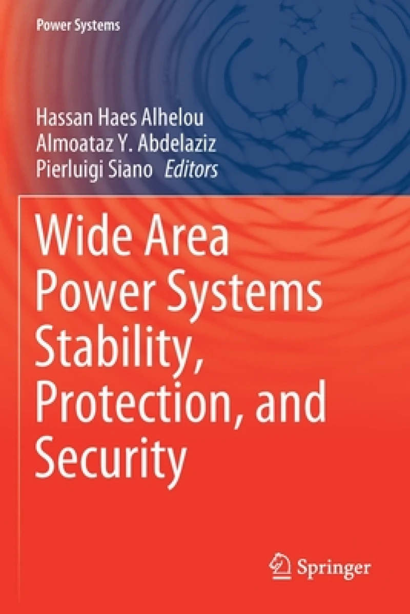 Wide Area Power Systems Stability, Protection, and Security
