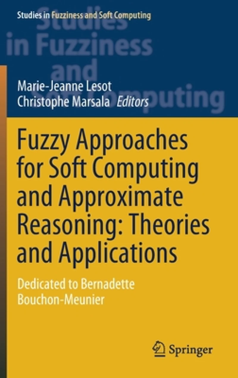 Fuzzy Approaches for Soft Computing and Approximate Reasoning