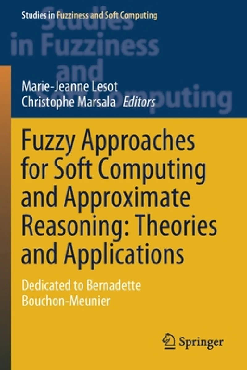 Fuzzy Approaches for Soft Computing and Approximate Reasoning