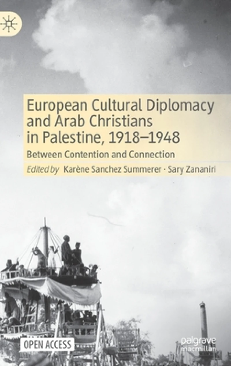 European Cultural Diplomacy and Arab Christians in Palestine, 1918–1948